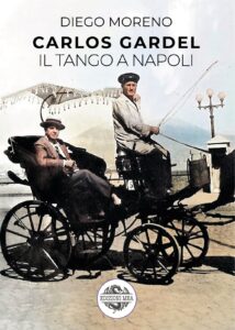 CARLOS-GARDEL-Il-Tango-a-Napoli-copertina-libro-214x300 CARLOS GARDEL a NAPOLI: a 90 anni dalla scomparsa della "Voce del Tango", un libro ne racconta il mito e il suo legame con Napoli